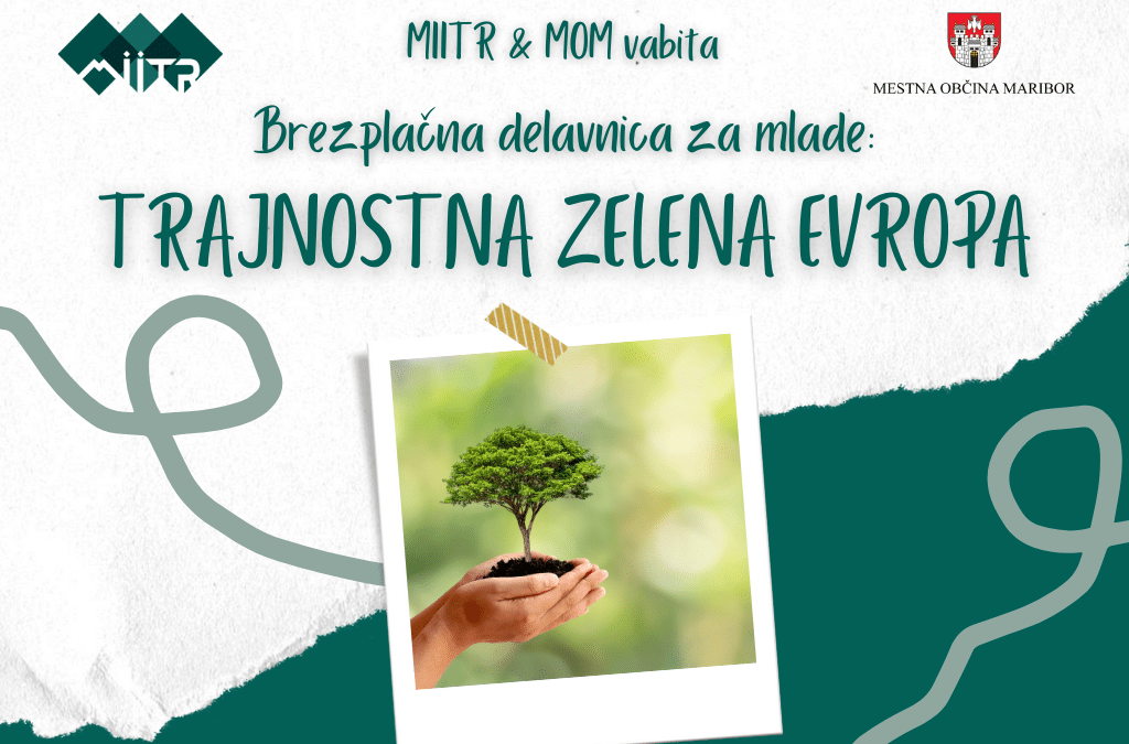 [MIITR & MOM]: Brezplačna delavnica za mlade: Trajnostna zelena Evropa