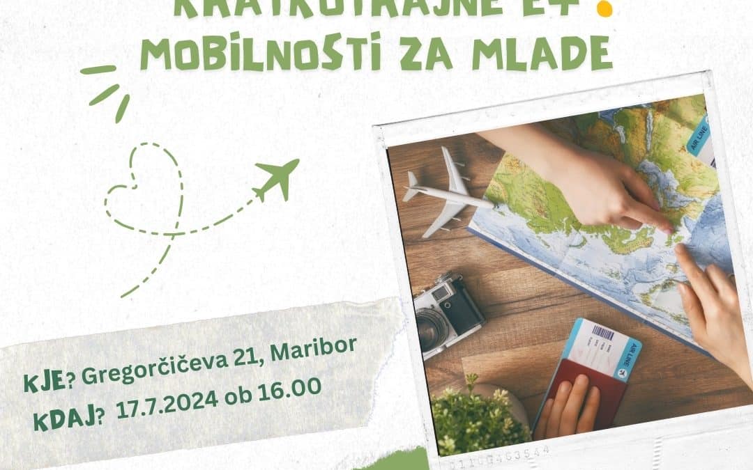 PREDSTAVITEV KRATKOTRAJNE E+ MOBILNOSTI ZA MLADE