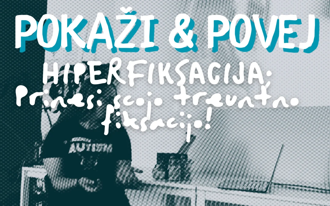 [Nevrodivergentno druženje] Pokaži in povej