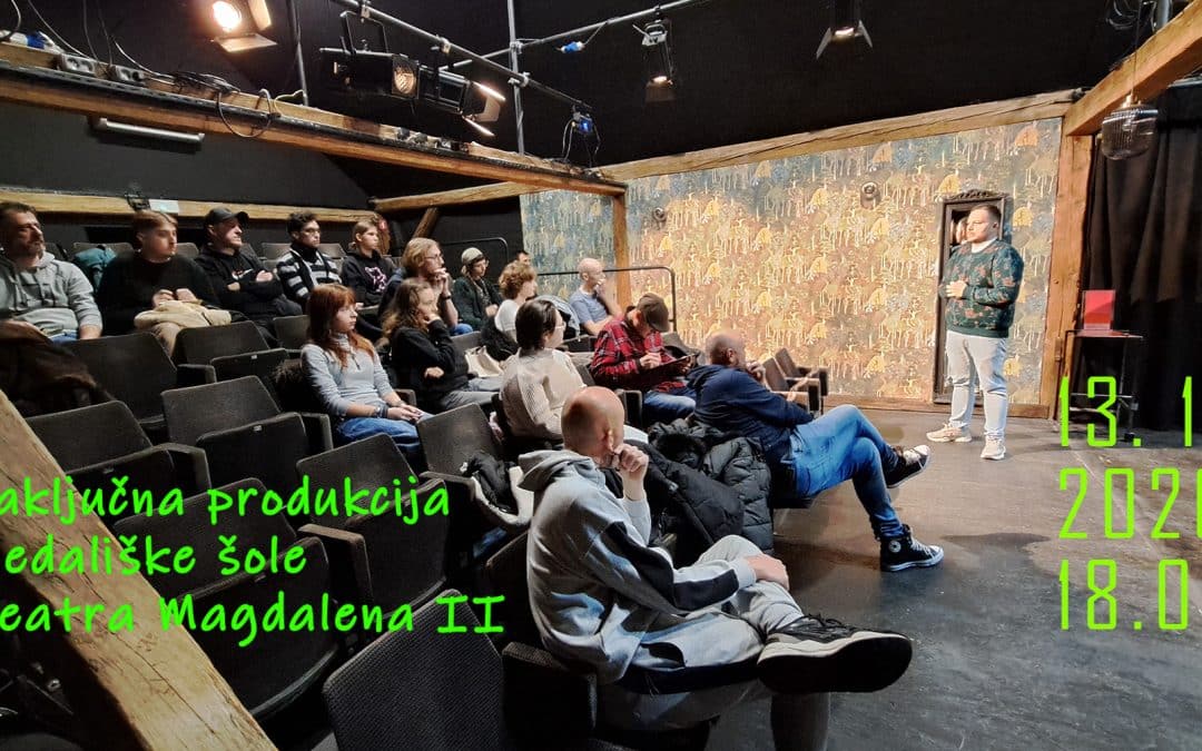 Zaključna produkcija Gledališke šole Teatra Magdalena II