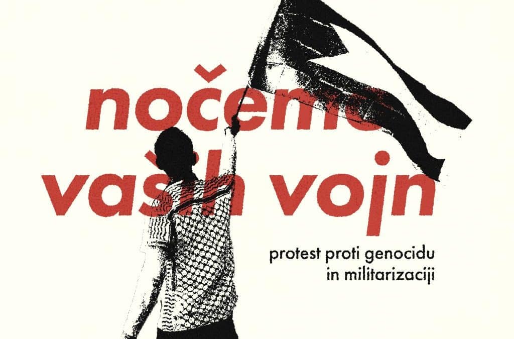Nočemo vaših vojn: stop genocidu, stop militarizaciji