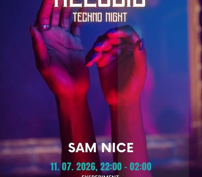 Melodic Techno Night with SAM NICE