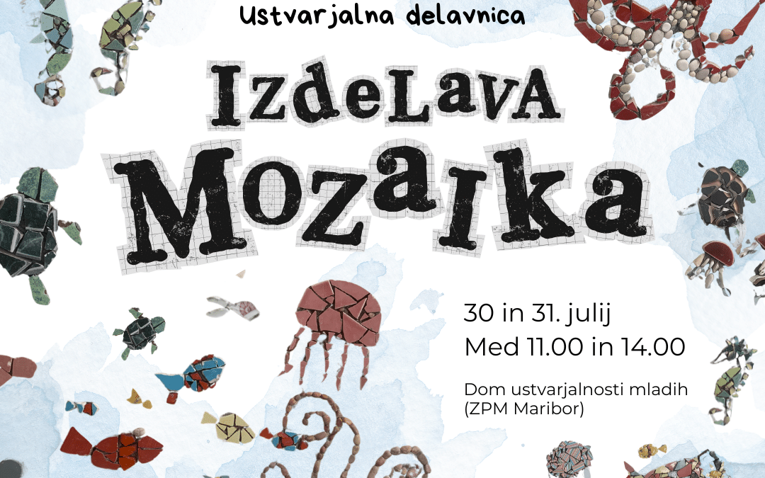 🐠USTVARJALNA DELAVNICA ZA MLADE: 𝗜𝗭𝗗𝗘𝗟𝗔𝗩𝗔 𝗠𝗢𝗭𝗔𝗜𝗞𝗔 🐠