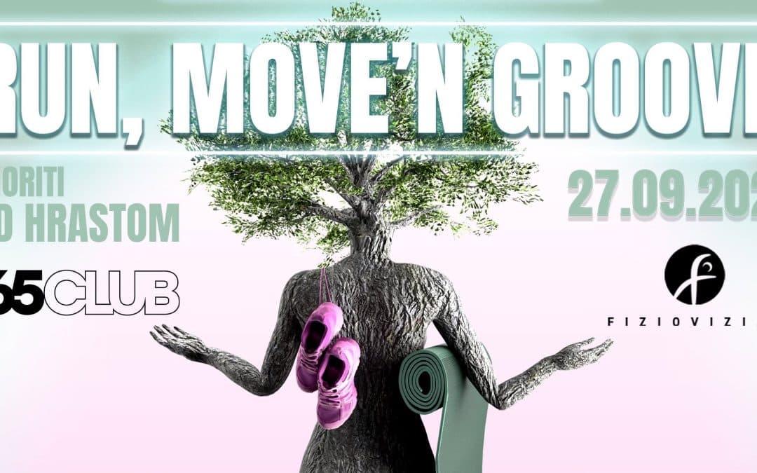 RUN, MOVE’n GROOVE