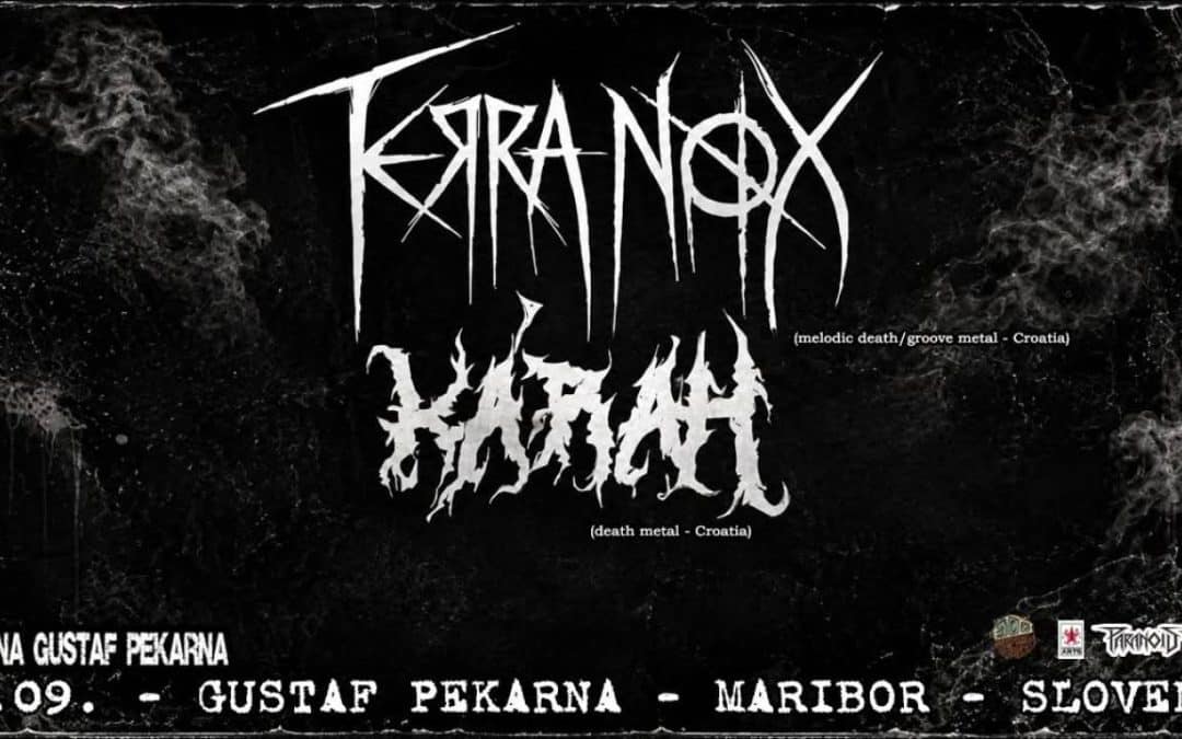 TERRA NOX (melodic death/groove metal – Croatia), KAR’AH (death metal – Croatia)