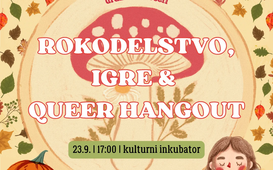 Rokodelstvo, igre & Queer Hangout